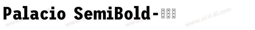 Palacio SemiBold字体转换 Palacio SemiBold字体转换